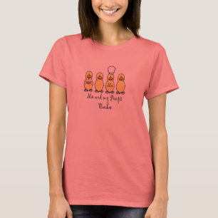 T-shirt Moi et mes piaulements font cuire au four