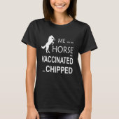 T-shirt Moi Et Mon Cheval Sont Vaccinés Et Chippés (Devant)
