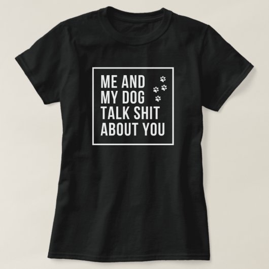 T-shirt Moi et mon chien parlons de toi (Design devant)