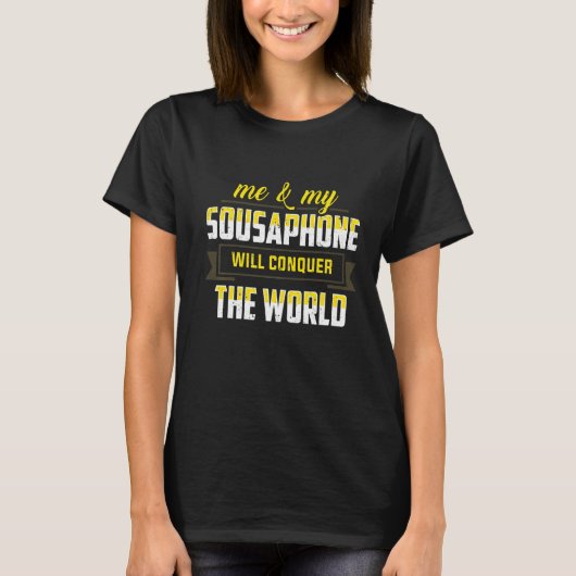 T-shirt Moi Et Mon Sousaphone Vont Conquérir Le Monde Tuba (Devant)