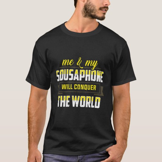T-shirt Moi Et Mon Sousaphone Vont Conquérir Le Monde Tuba (Devant)