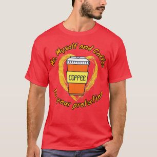T-shirt Moi-même et café pour votre protection nationale