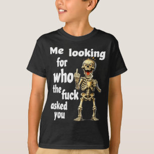 T-shirt Moi qui cherche qui t'a demandé