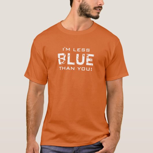 T-shirt MOINS BLEU que vous toutes les couleurs (Devant)
