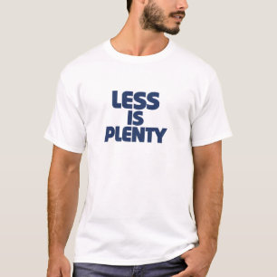T-Shirt Moins C'est Assez