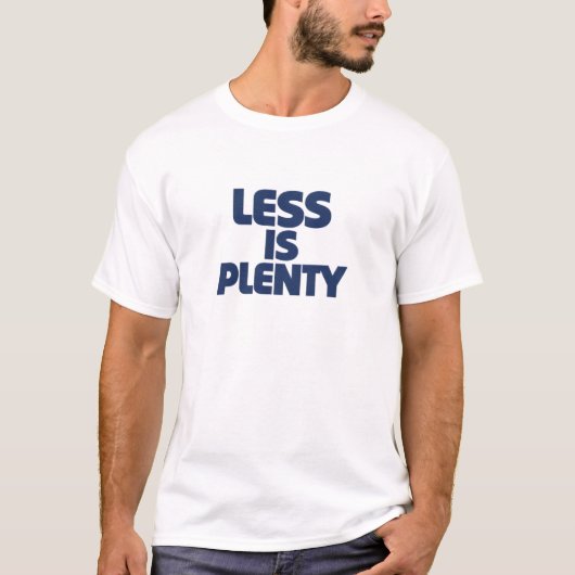T-Shirt Moins C'est Assez (Devant)