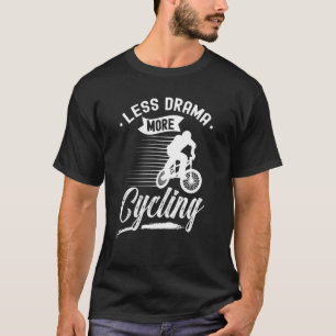 T-shirt Moins De Drame Plus De Cyclisme Dit Hobby Sports M