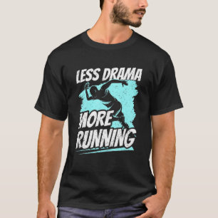 T-shirt Moins De Drame Plus De Sports De Course Hobby Sayi