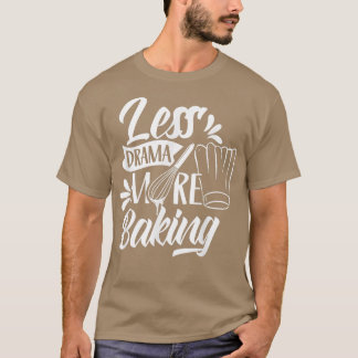 T-shirt Moins De Drame Plus Motivation De Cuisine Sports D