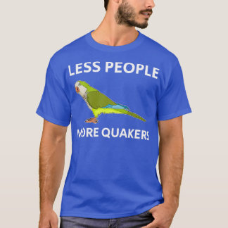 T-shirt Moins de gens Parakeet Lover Quaker Conception de 