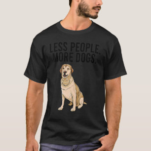 T-shirt Moins de gens Plus de chiens Labrador Retriever In