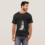 T-shirt Moins de gens Plus de chiens Malamute d'Alaska Int (Devant entier)
