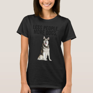 T-shirt Moins de gens plus de chiens Malamute d'Alaska Int