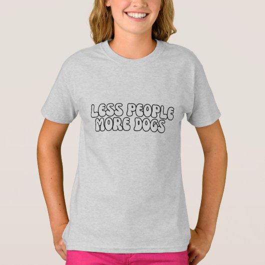 T-shirt Moins de gens plus de DOG script texte super (Devant)
