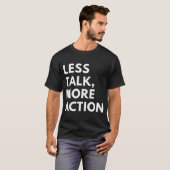 T-SHIRT MOINS DE PAROLES PLUS D'ACTION (Devant entier)