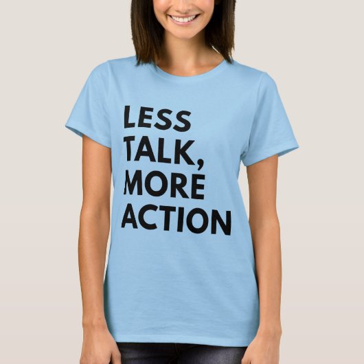 T-SHIRT MOINS DE PAROLES PLUS D'ACTION (Devant)
