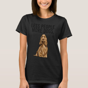 T-shirt Moins de Personnes Plus de Chiens Cocker Spaniel A