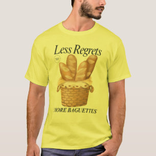 T-shirt Moins De Regrets Plus De Baguettes Drôle Pain Fran