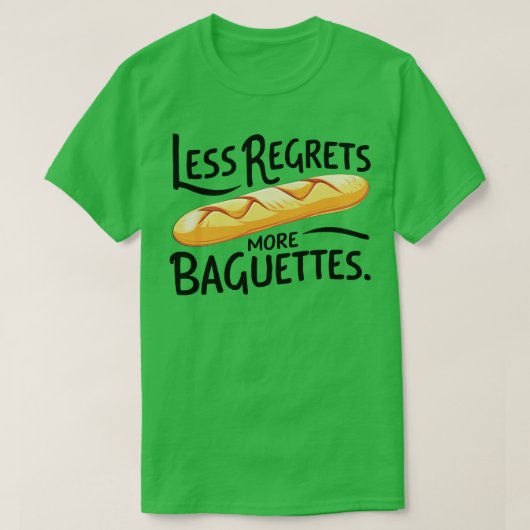 T-shirt Moins de Regrettes Plus de baguettes (Design devant)