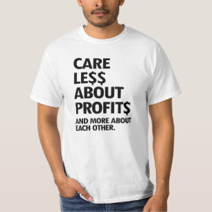 T-SHIRT MOINS DE SOINS SUR LES PROFITS