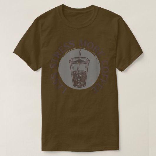 T-shirt Moins de stress plus de café Classique (Design devant)
