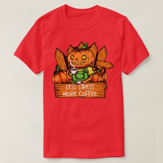T-shirt Moins de stress Plus de Citrouille de café (Design devant)