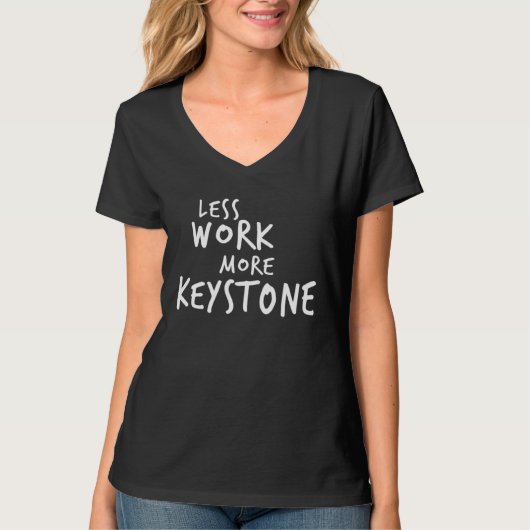 T-shirt Moins de travail, plus de Keystone (Devant)