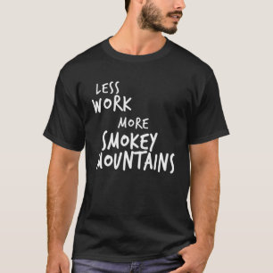 T-shirt Moins de travail Plus de monts Smokey