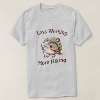 T-shirt « Moins de travail, plus de randonnée » Drôle d'oi