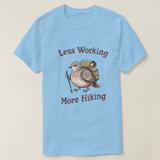 T-shirt « Moins de travail, plus de randonnée » Drôle d'oi