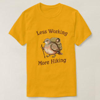 T-shirt « Moins de travail, plus de randonnée » Drôle d'oi