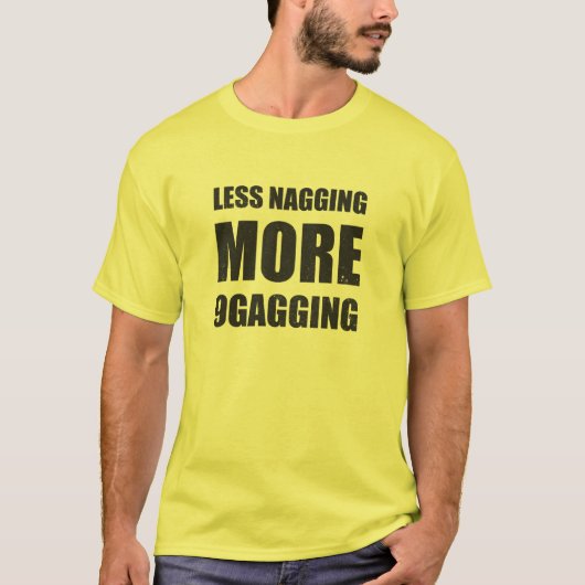 T-shirt Moins d'harceler, plus de pièce en t 9gagging et (Devant)