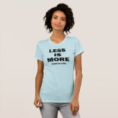 T-shirt Moins est plus [plus ou moins] (Devant entier)