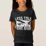 T-Shirt Moins Parler Plus Anime - Drôle Anime<br><div class="desc">Moins De Parler Plus D'Animation. Perfect Anime Apparel for Boys and Girls that love to Watch Anime Series or Anime Movies. Drôle Idée Cadeau Anime. Jolie famille Noël, Amant animé de fête présent pour maman, tante, nièce, fille, soeur, petite amie, mari, femme, mère, fils, papa. Regardez des films d'anime japonais...</div>