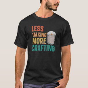 T-shirt Moins parler plus d'artisanat pour la fabrication