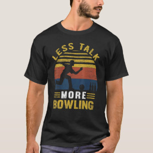 T-shirt Moins Parlez Plus Bowling Retro Bowling Bowling Bo