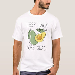T-shirt Moins Parlez Plus Guac
