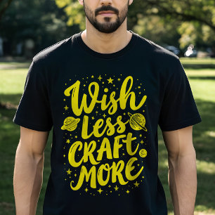 T-shirt Moins, Plus d'artisanat - Typographie Motivationne