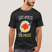 T-shirt Moins Upsetti - Humoristique Italie Citations Ital (Devant)