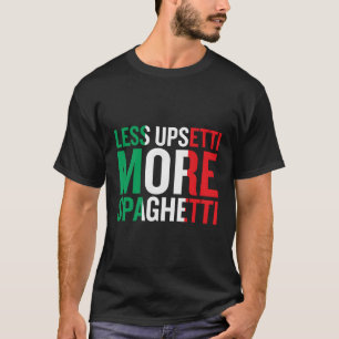 T-shirt Moins Upsetti Plus Spaghetti