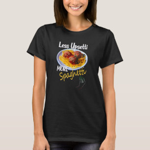 T-shirt Moins Upsetti Plus Spaghetti Lover Italien Pasta M