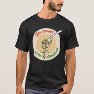 T-shirt Moins Upsetti Plus Spaghetti Pasta