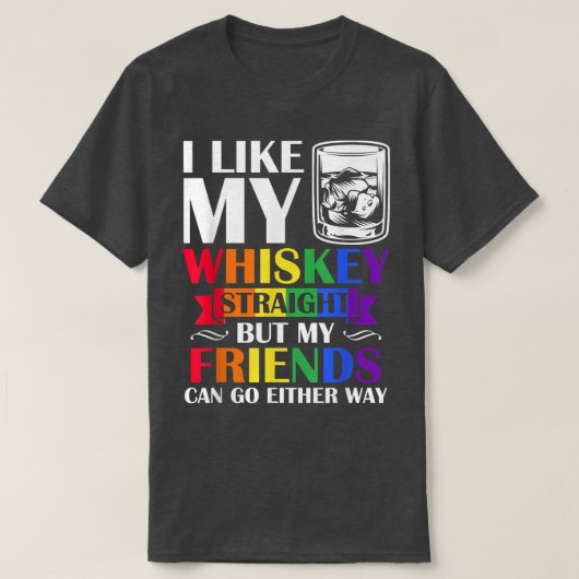 T-shirt Mois de la fierté J'aime Whiskey Droite Mes amis E (Design devant)