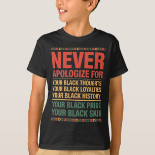 T-shirt Mois de l'histoire des Noirs Ne jamais s'excuser -