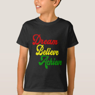 T-shirt Mois de l'histoire des Noirs Rêver Croire Réussir