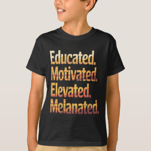 T-shirt Mois de l'Histoire Noire instruit Motivé Élevé Moi