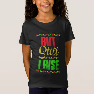 T-Shirt Mois de l'histoire noire, mais toujours je monte