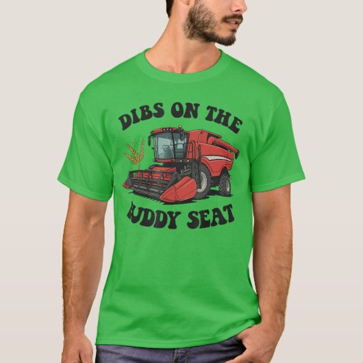 T-shirt Moissonneuse-batteuse Dibs sur le siège de copilot (Devant)
