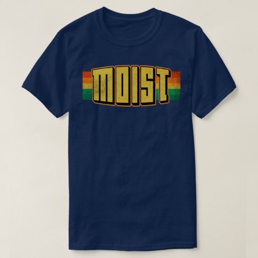 T-shirt Moist Worth Word Jamais (Design devant)
