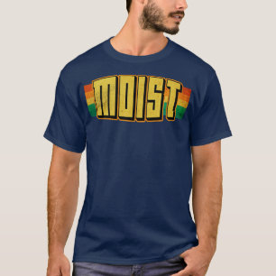 T-shirt Moist Worth Word Jamais